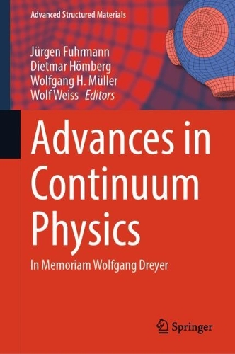 Advances in Continuum Physics: In Memoriam Wolfgang Dreyer.