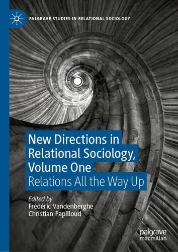 New Directions in Relational Sociology. Volume One