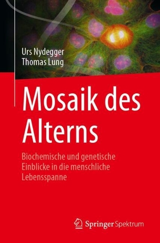 Mosaik des Alterns: Biochemische und genetische Einblicke in die menschliche Lebensspanne.