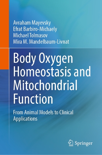 Body Oxygen Homeostasis and Mitochondrial Function: From Animal Models to Clinical Applications.