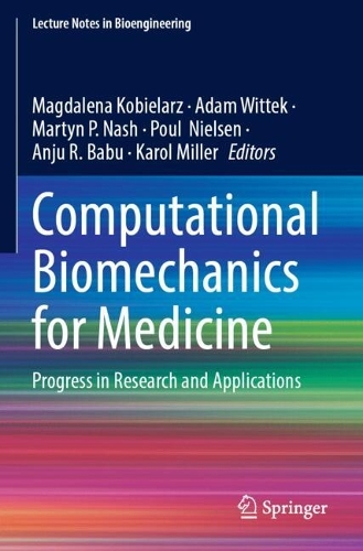 Computational Biomechanics for Medicine: Progress in Research and Applications.