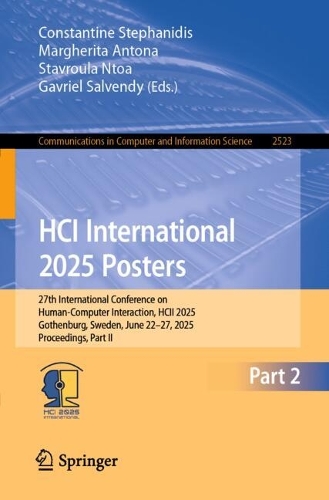 HCI International 2025 Posters: 27th International Conference on Human-Computer Interaction, HCII 2025, Gothenburg, Sweden, June 22-27, 2025, Proceedings, Part II.