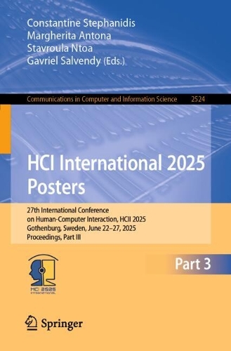 HCI International 2025 Posters: 27th International Conference on Human-Computer Interaction, HCII 2025, Gothenburg, Sweden, June 22-27, 2025, Proceedings, Part III.