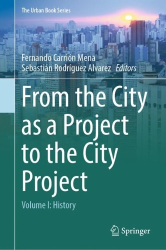 From the City as a Project to the City Project. Volume I