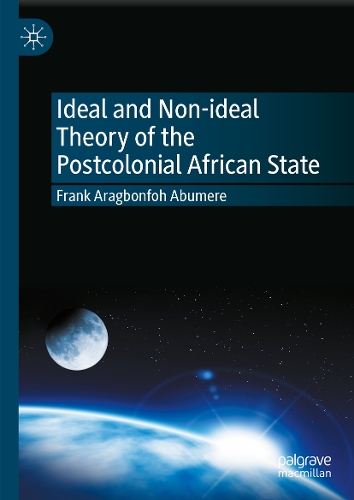 Ideal and Non-ideal Theory of the Postcolonial African State.