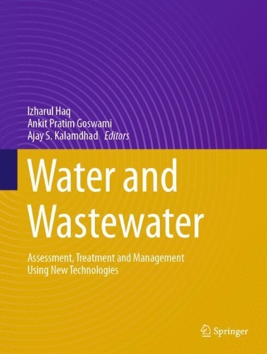 Water and Wastewater: Assessment, Treatment and Management Using New Technologies.
