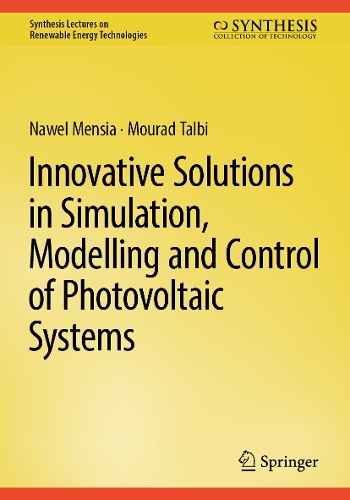 Innovative Solutions in Simulation, Modelling and Control of Photovoltaic Systems.
