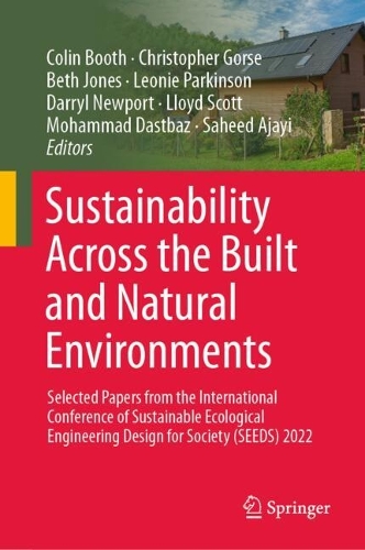 Sustainability Across the Built and Natural Environments: Selected Papers from the International Conference of Sustainable Ecological Engineering Design for Society (SEEDS) 2022.