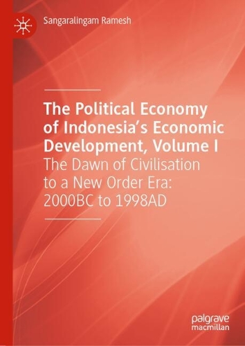 The Political Economy of Indonesia's Economic Development. Volume I