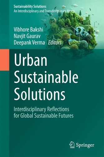 Urban Sustainable Solutions: Interdisciplinary Reflections for Global Sustainable Futures.