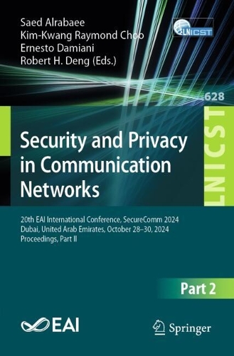 Security and Privacy in Communication Networks: 20th EAI International Conference, SecureComm 2024, Dubai, United Arab Emirates, October 28-30, 2024, Proceedings, Part II.