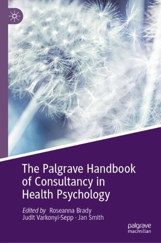 The Palgrave Handbook of Consultancy in Health Psychology.