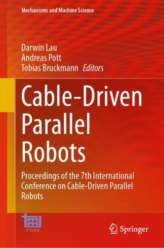 Cable-Driven Parallel Robots: Proceedings of the 7th International Conference on Cable-Driven Parallel Robots.