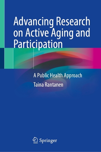 Advancing Research on Active Aging and Participation: A Public Health Approach.