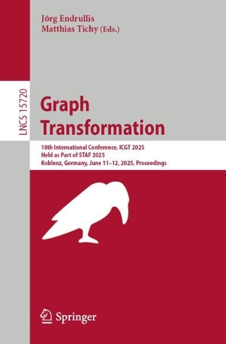 Graph Transformation: 18th International Conference, ICGT 2025, Held as Part of STAF 2025, Koblenz, Germany, June 11-12, 2025, Proceedings.