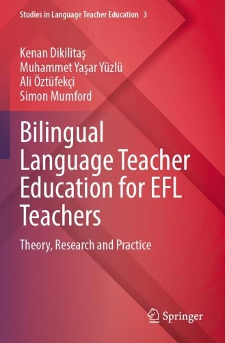 Bilingual Language Teacher Education for EFL Teachers: Theory, Research and Practice.