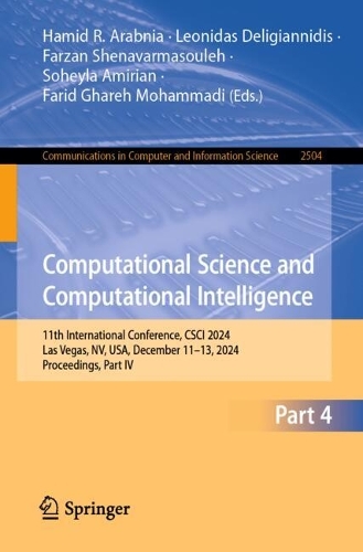 Computational Science and Computational Intelligence: 11th International Conference, CSCI 2024, Las Vegas, NV, USA, December 11-13, 2024, Proceedings, Part IV.