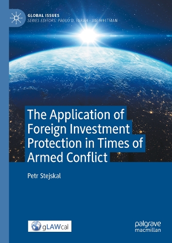 The Application of Foreign Investment Protection in Times of Armed Conflict.