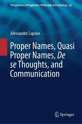 Proper Names, Quasi Proper Names, De se Thoughts, and Communication.