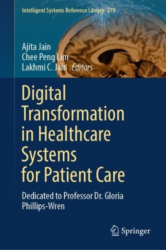 Digital Transformation in Healthcare Systems for Patient Care: Dedicated to Professor Dr. Gloria Phillips-Wren.