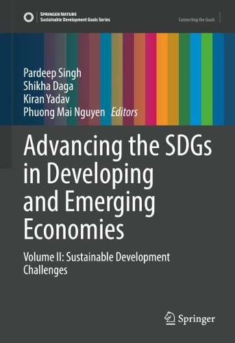 Advancing the SDGs in Developing and Emerging Economies: Volume II: Sustainable Development Challenges.
