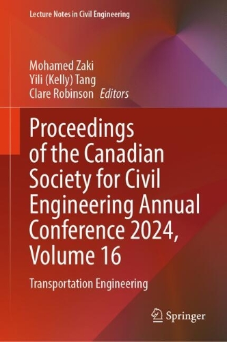 Proceedings of the Canadian Society for Civil Engineering Annual Conference 2024, Volume 16: Transportation Engineering.