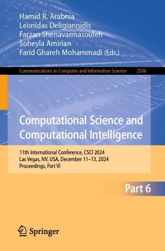 Computational Science and Computational Intelligence: 11th International Conference, CSCI 2024, Las Vegas, NV, USA, December 11-13, 2024, Proceedings, Part VI.