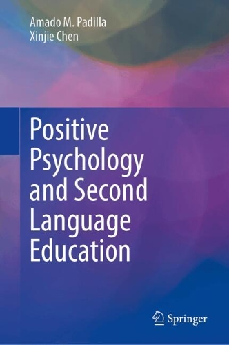 Positive Psychology and Second Language Education.