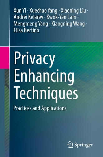 Privacy Enhancing Techniques: Practices and Applications.
