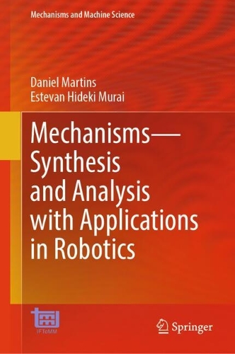 Mechanisms-Synthesis and Analysis with Applications in Robotics.