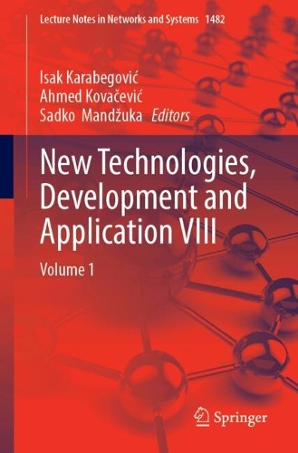 New Technologies, Development and Application VIII: Volume 1.