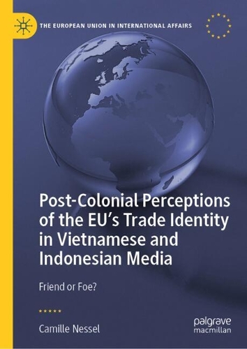 Post-Colonial Perceptions of the EU's Trade Identity in Vietnamese and Indonesian Media