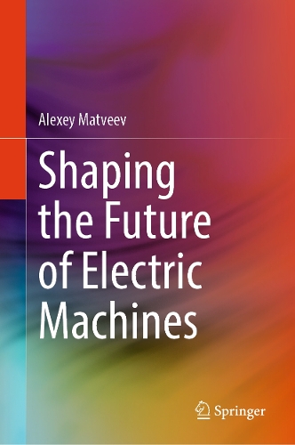Shaping the Future of Electric Machines.