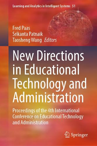 New Directions in Educational Technology and Administration: Proceedings of the 4th International Conference on Educational Technology and Administration.