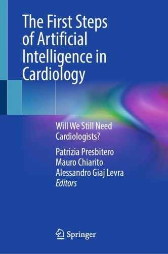 The First Steps of Artificial Intelligence in Cardiology: Will We Still Need Cardiologists?.