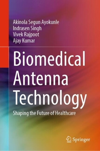 Biomedical Antenna Technology: Shaping the Future of Healthcare.