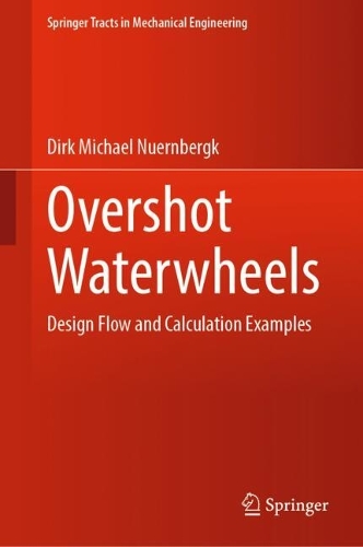 Overshot Waterwheels: Design Flow and Calculation Examples.
