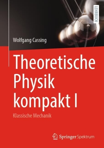 Theoretische Physik kompakt I: Klassische Mechanik.
