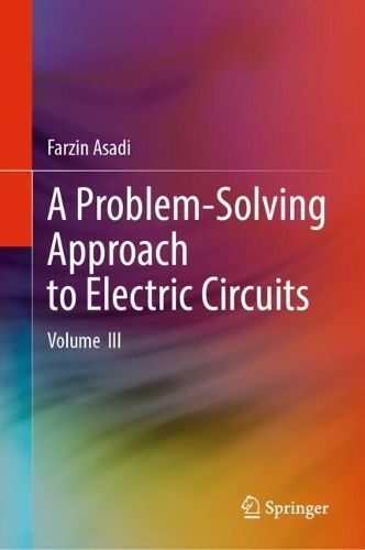 A Problem-Solving Approach to Electric Circuits: Volume III.