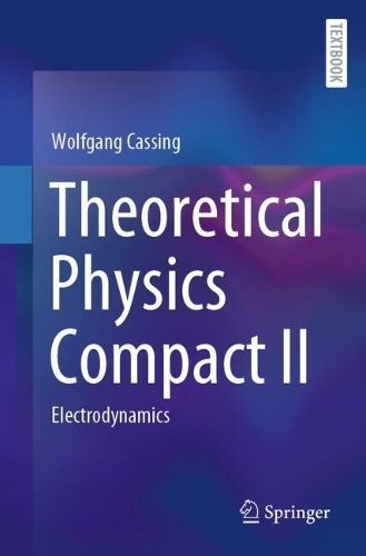 Theoretical Physics Compact II: Electrodynamics.