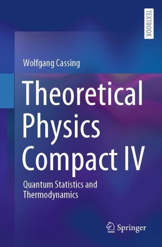 Theoretical Physics Compact IV: Quantum Statistics and Thermodynamics.