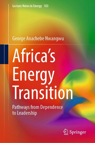Africa's Energy Transition: Pathways from Dependence to Leadership.