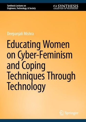 Educating Women on Cyber-Feminism and Coping Techniques Through Technology.