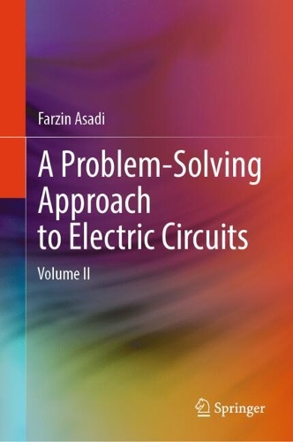 A Problem-Solving Approach to Electric Circuits: Volume II.