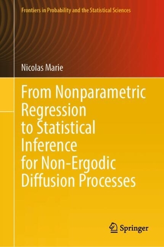 From Nonparametric Regression to Statistical Inference for Non-Ergodic Diffusion Processes.