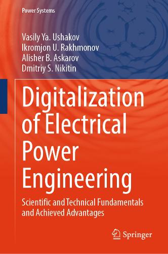 Digitalization of Electrical Power Engineering: Scientific and Technical Fundamentals and Achieved Advantages.