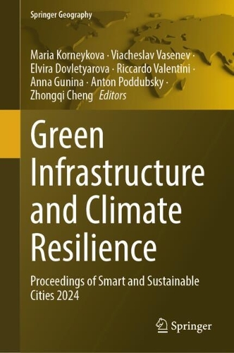 Green Infrastructure and Climate Resilience: Proceedings of Smart and Sustainable Cities 2024.