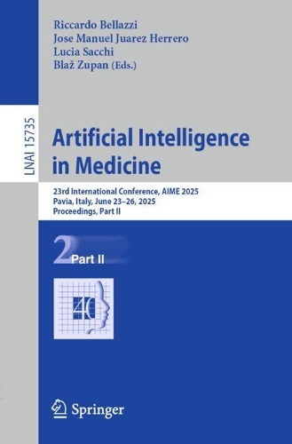Artificial Intelligence in Medicine: 23rd International Conference, AIME 2025, Pavia, Italy, June 23-26, 2025, Proceedings, Part II.