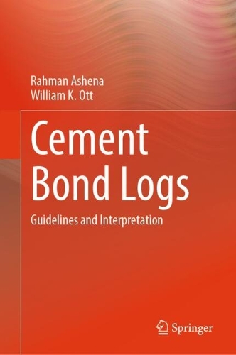 Cement Bond Logs: Guidelines and Interpretation.