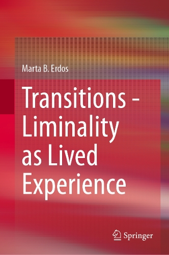 Transitions - Liminality as Lived Experience.